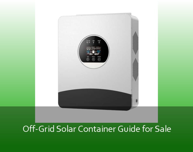 Off-Grid Solar Container Guide for Sale